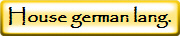 House german lang.